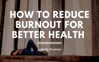 How To Reduce Burnout For Better Health