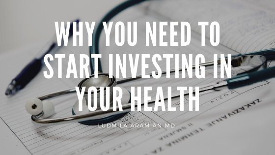 Why You Need To Start Investing In Your Health